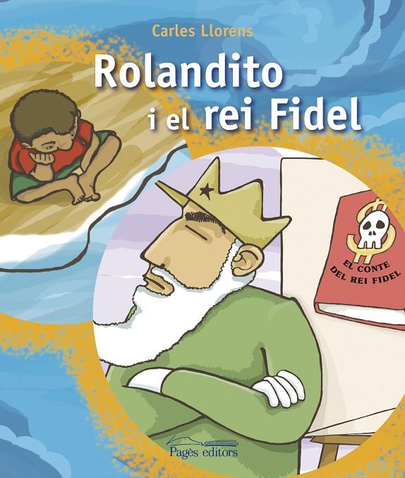 Rolandito i el rei Fidel | 9788497797443 | Carles Llorens