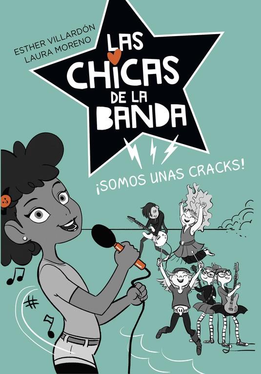 Las chicas de la banda. ¡Somos unas cracks! | 9788420486888 | Esther Villardón y Laura Moreno