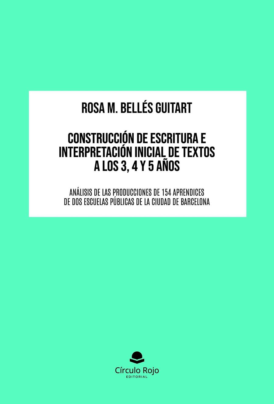Construcción de escritura e interpretación inicial de textos a los 3, 4 y 5 años | 9791370169190 | Bellés  Guitart, Rosa M.