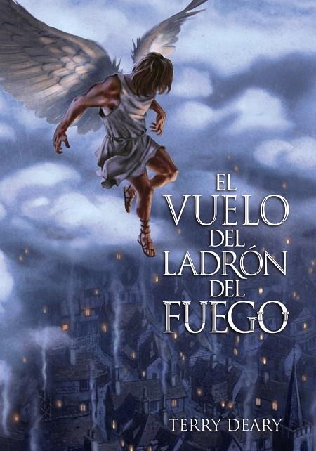 El vuelo del ladrón del fuego | 9788466794206 | Terry Deary