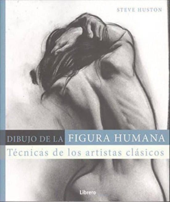 Dibujo de la figura humana | 9789089989574 | Huston A, Steve