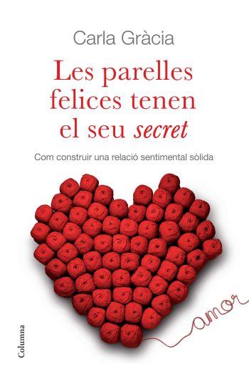 Les parelles felices tenen el seu secret | 9788466410342 | Carla Gràcia