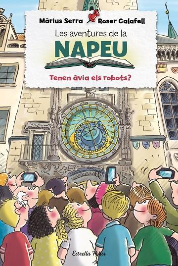 Les aventures de la Napeu. Tenen àvia els robots? | 9788413894195 | Serra, Màrius/Calafell, Roser