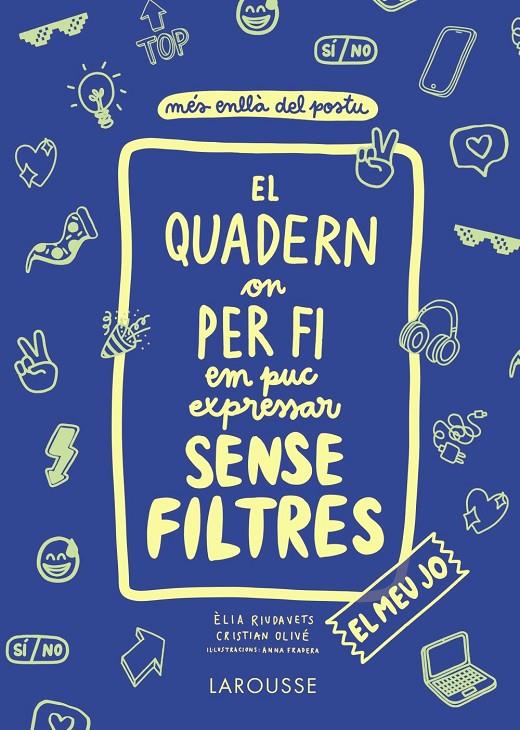 El quadern on per fi em puc expressar sense filtres. El meu jo | 9788418100147 | Olivé Peñas, Cristian/Riudavets Herrador, Èlia