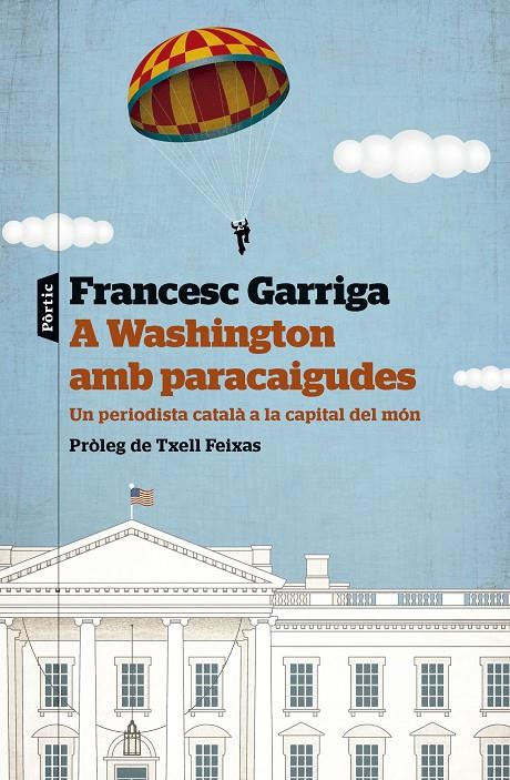 A Washington amb paracaigudes | 9788498095586 | Garriga Guixà, Francesc (pròleg de Freixas, Txell)