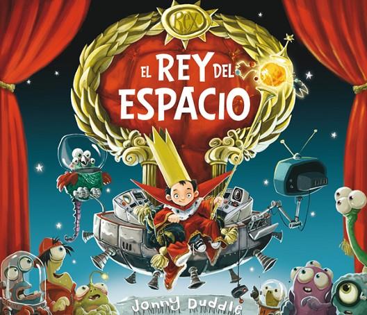 El rey del espacio | 9788494020261 | Jonny Duddle