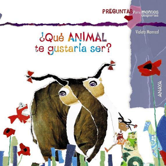 ¿Qué animal te gustaría ser? | 9788467828641 | Violeta Monreal