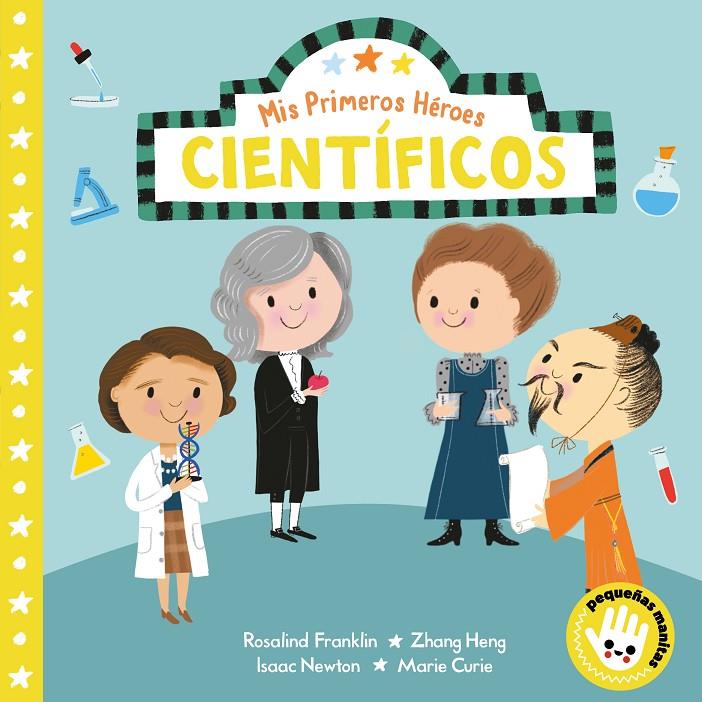 Científicos (Mis Primeros Héroes. Pequeñas manitas) | 9788448854478 | Aye, Nila