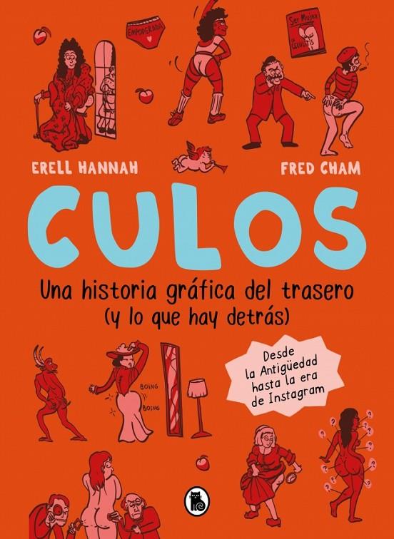 Culos. Una historia gráfica del trasero (y lo que hay detrás) | 9788402431646 | Hannah, Erell