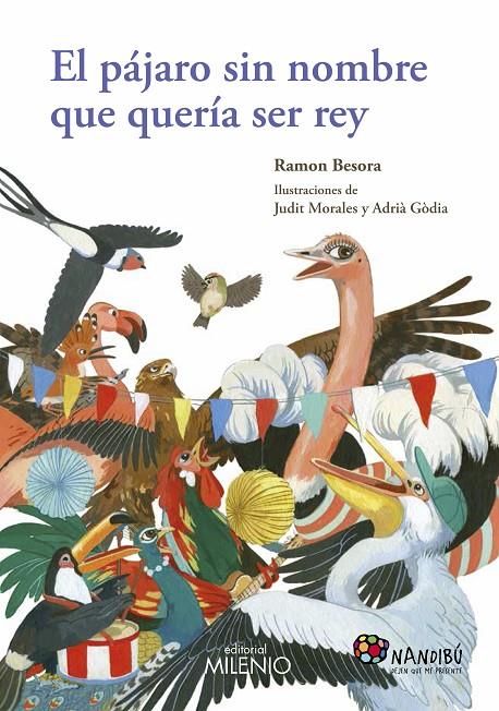 El pájaro sin nombre que quería ser rey | 9788497437011 | Besora Oliva, Ramon/Morales Villanueva, Judit/Gòdia Moragues, Adrià