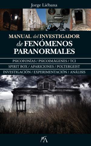 Manual del investigador de fenómenos paranormales | 9788417057428 | Jorge Liébana