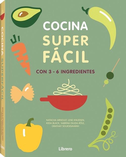 Cocina superfácil. 129 Recetas. 3-6 Ingredientes | 9789463591294 | Arnault, Natacha