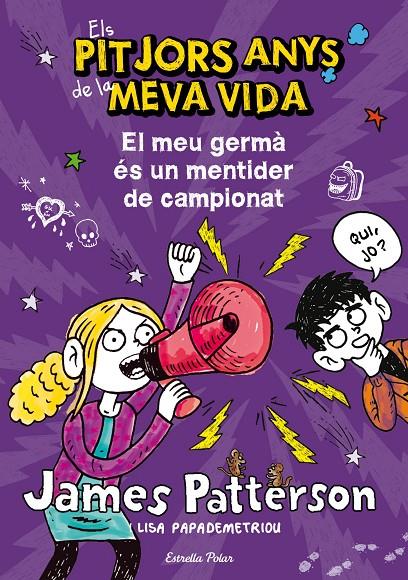 El meu germà és un mentider de campionat | 9788490572351 | James Patterson / Lisa Papademetriou