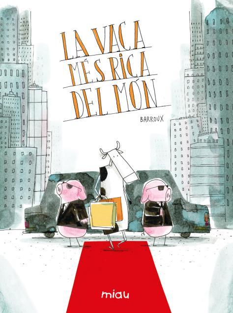 La vaca més rica del món | 9791388030079 | Barroux, Stéphane