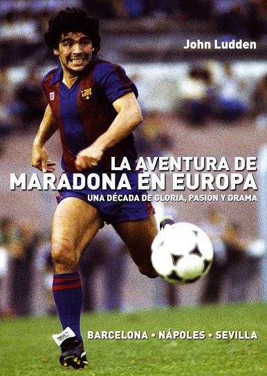 La aventura de Maradona en Europa | 9788492626953 | John Ludden