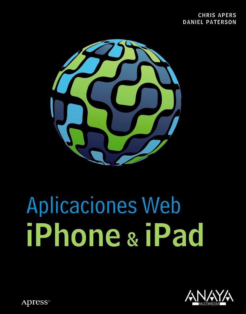 Aplicaciones Web iPhone & iPad | 9788441529625 | Chris Apers - Daniel Paterson