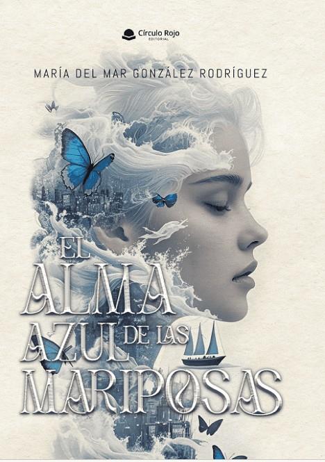 El alma azul de las mariposas | 9791370086589 | González Rodríguez, María del Mar