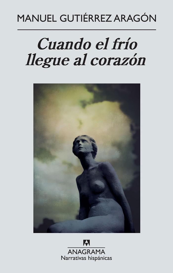 Cuando el frío llegue al corazón | 9788433997661 | Manuel Gutiérrez Aragón