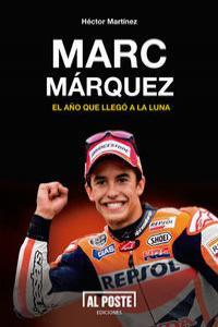 Marc Márquez. El año que llegó a la luna | 9788415726210 | Héctor Martínez
