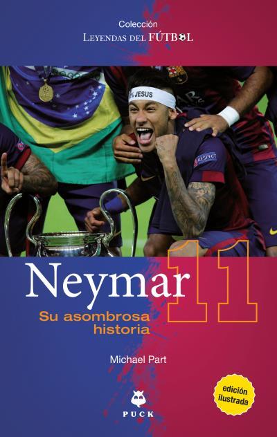Neymar. Su asombrosa historia | 9788496886568 | Michael Part