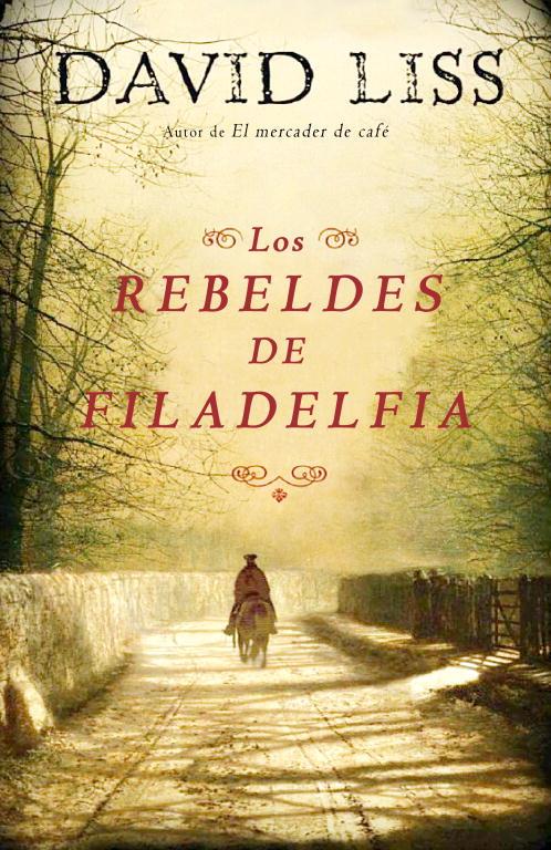 Los rebeldes de Filadelfia | 9788425343568 | David Liss