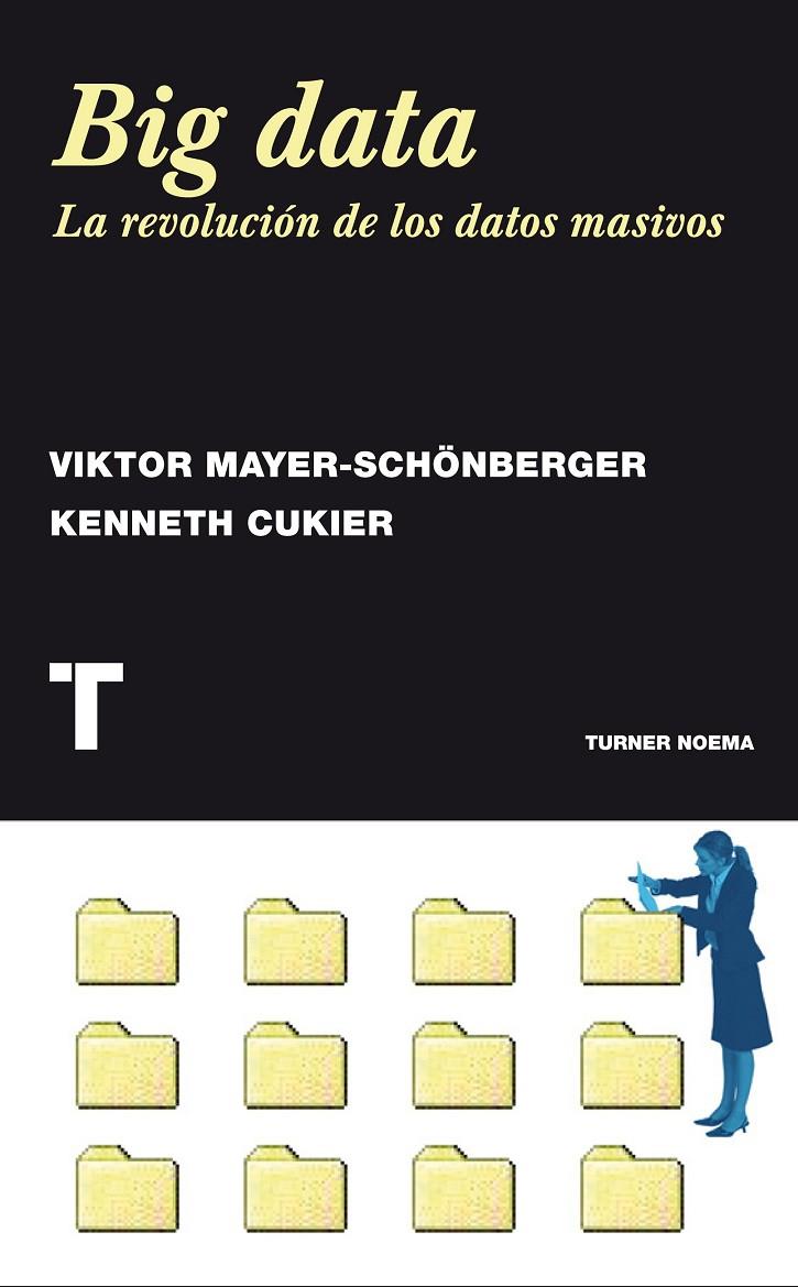 Big Data. La revolución de los datos masivos | 9788415832102 | Viktor Mayer-Schönberger - Kenneth Cukier