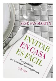 Invitar en casa es fácil | 9788493210359 | Sesé San Martín