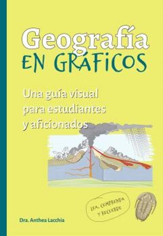 Geografia en graficos: Una guia visual estudiantes y aficionados | 9788428218009 | Lacchia, Dra.Anthea