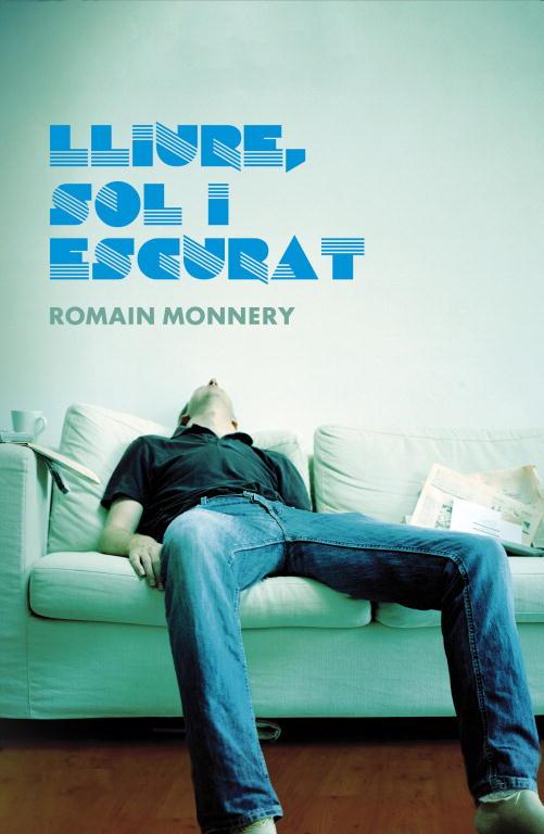 Lliure, sol i escurat | 9788401387807 | Romain Monnery