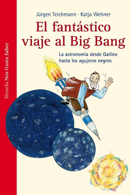 El fantástico viaje al Big Bang | 9788415723394 | Jürgen Teichmann - Katja Wehner