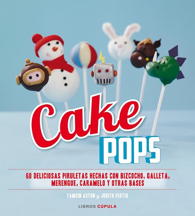 Cake Pops | 9788448007935 | Tamsin Aston y Judith Fertig