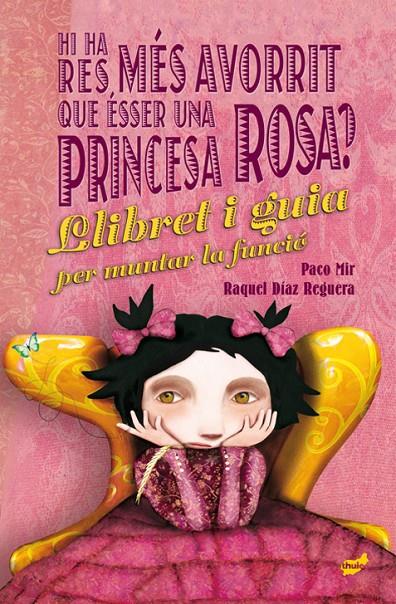 Hi ha res més avorrit que ésser una princesa rosa? | 9788416817658 | Mir Maluquer, Paco/Díaz Reguera, Raquel