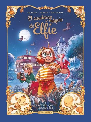 El cuaderno mágico de los Elfie 05. Los reflejos de Walpurgis | 9788467980288 | Alwett, Audrey/Arleston, Christophe/Mini Ludvin