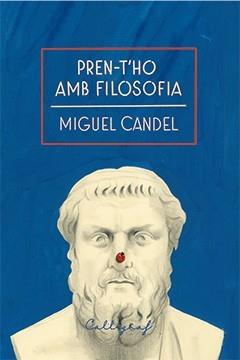 Pren-t'ho amb filosofia | 9791399194036 | Candel Sanmartín, Miguel
