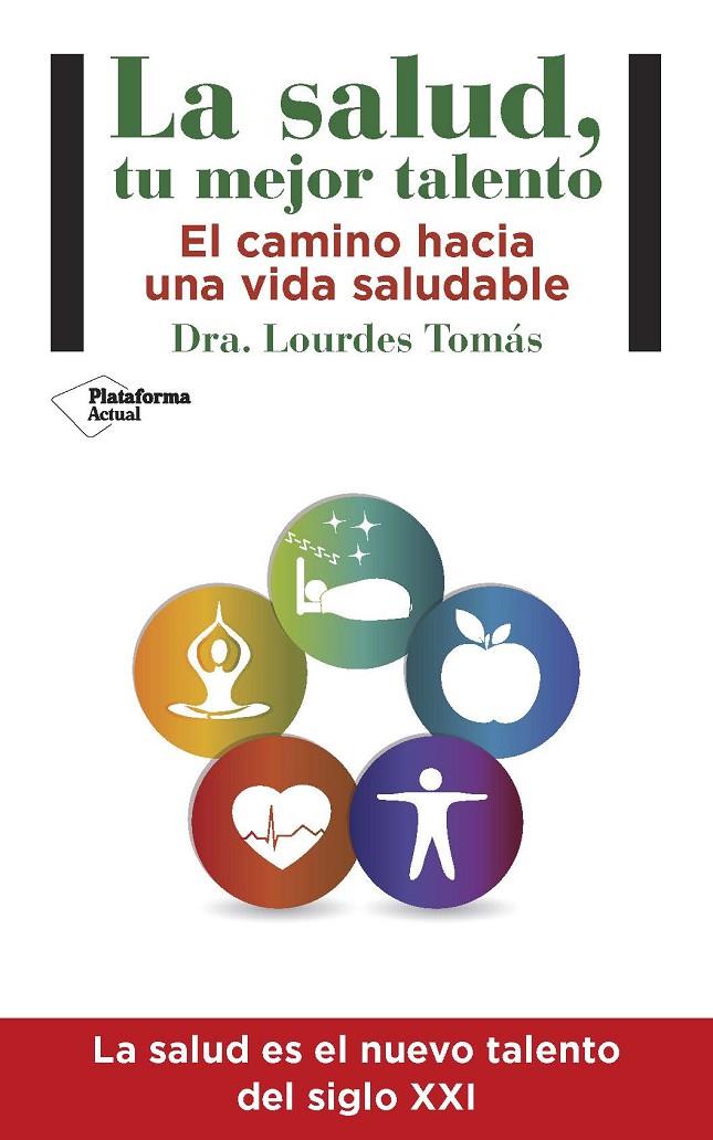 La salud, tu mejor talento | 9788416820245 | Dra. Lourdes Tomás