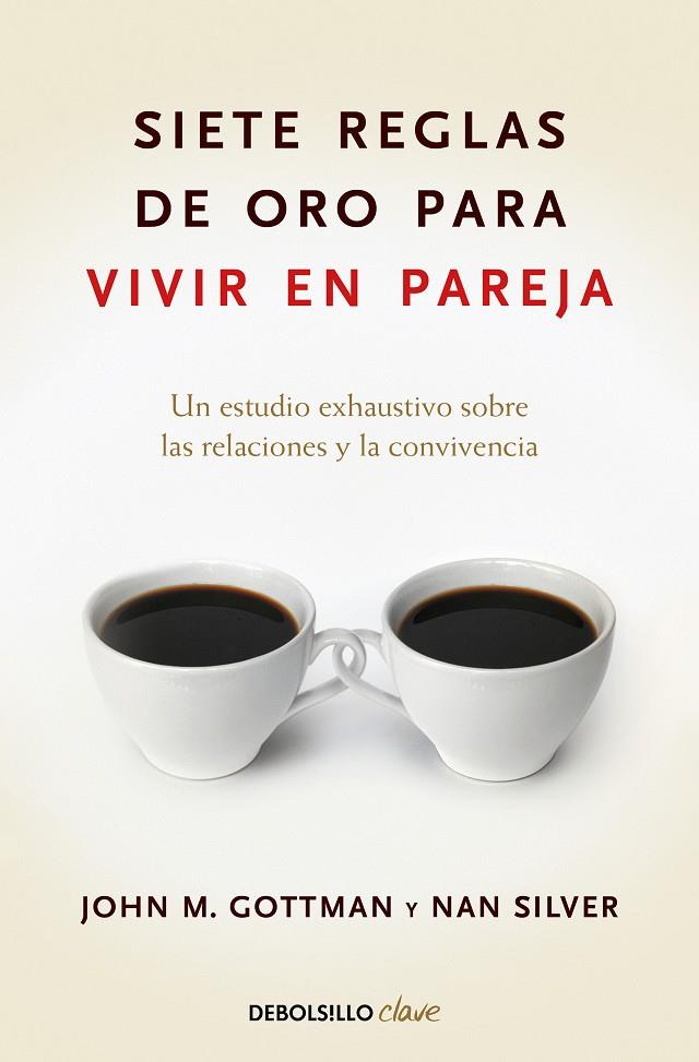 Siete reglas de oro para vivir en pareja | 9788499084480 | M. Gottman, John/Silver, Nan