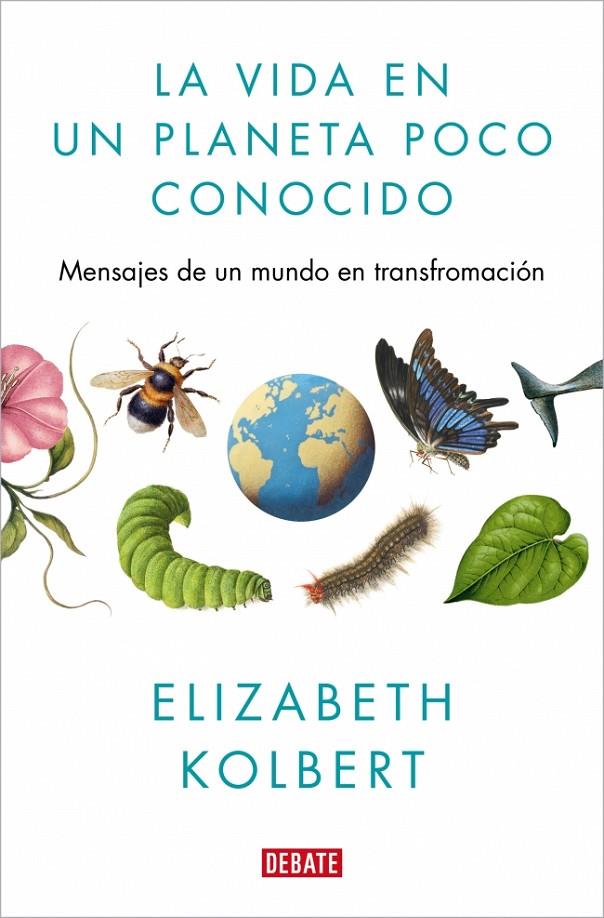 La vida en un planeta poco conocido | 9791387600730 | Kolbert, Elizabeth