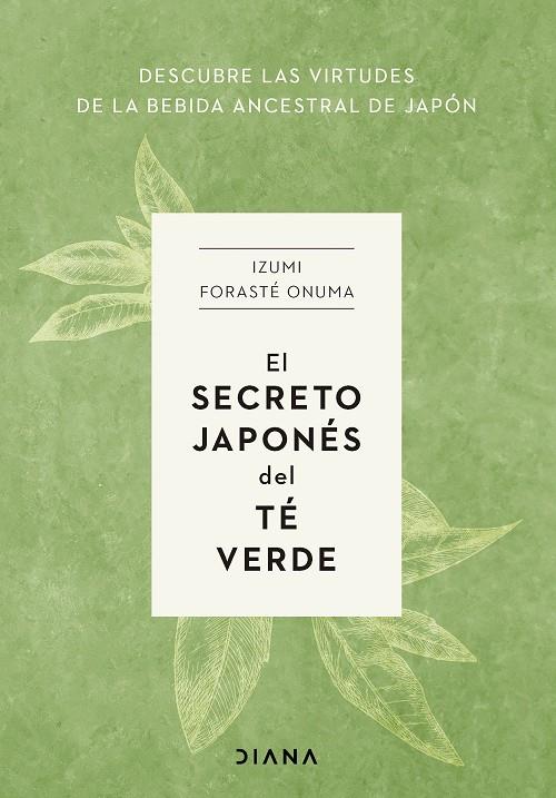 El secreto japonés del té verde | 9788411191272 | Forasté Onuma, Izumi