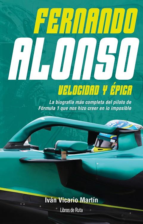 Fernando Alonso. Velocidad y épica | 9791387955151 | Iván Vicario Martín