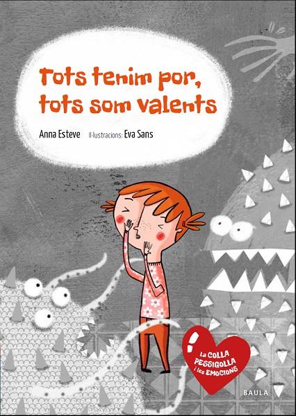 Tots tenim por, tots som valents | 9788447935383 | Anna Esteve