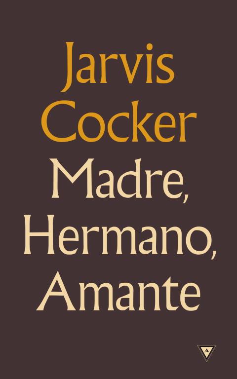 Madre, hermano, amante | 9788439725794 | Jarvis Cocker