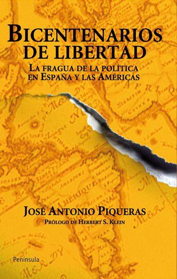 Bicentenarios de libertad | 9788499420059 | José Antonio Piqueras