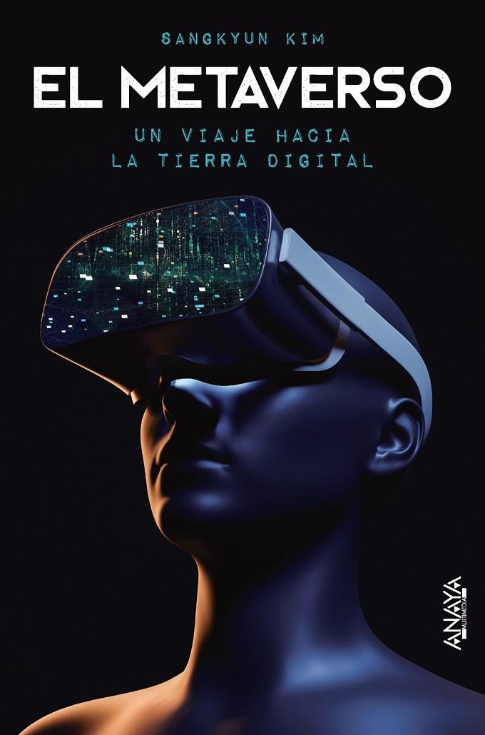 El metaverso. Un viaje hacia la Tierra digital | 9788441546233 | Kim, Sangkyun