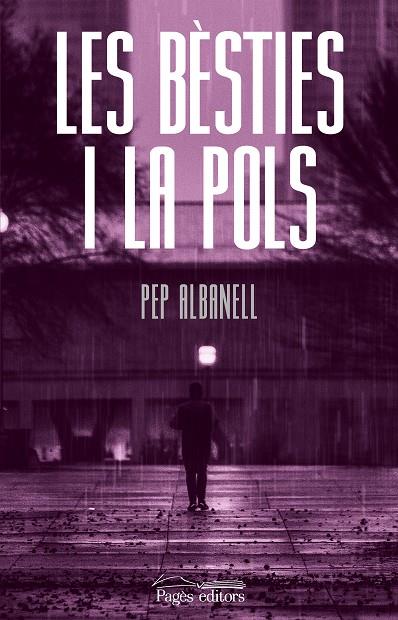 Les bèsties i la pols | 9788413033464 | Albanell Tortades, Pep