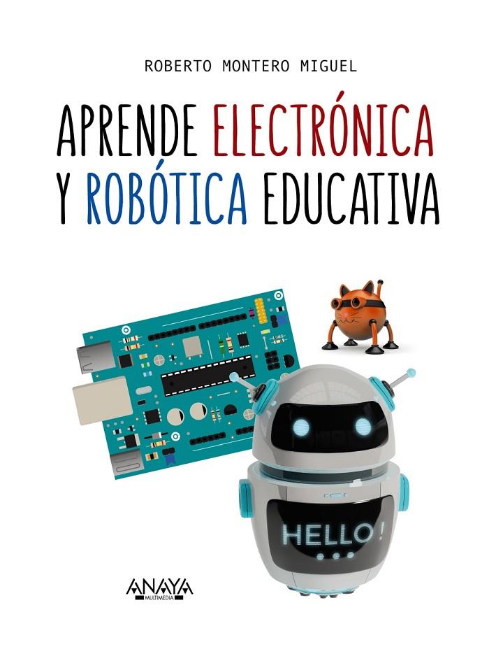 Aprende electrónica y robótica educativa | 9788441540118 | Montero Miguel, Roberto