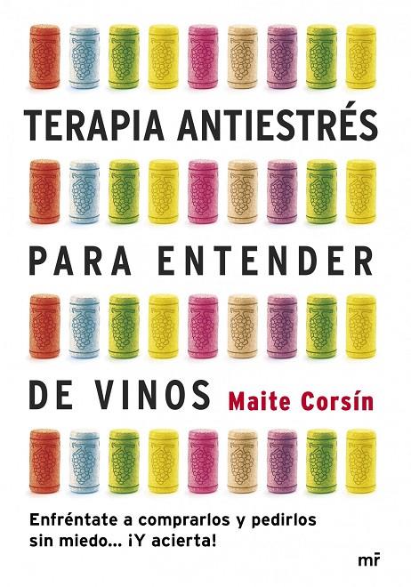 Terapia antiestrés para entender de vinos | 9788427040052 | García, Mª Teresa