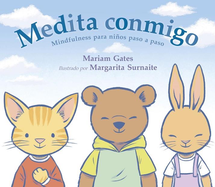 Medita conmigo. Mindfulness para niños paso a paso | 9788448849238 | Mariam Gates y Margarita Surnaite