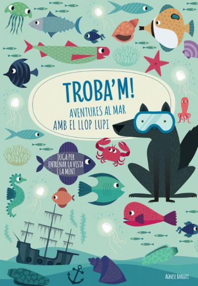 Troba'm! Aventures al mara am el llop Lupi (VVKIDS) | 9788468268781 | Agnese, Baruzzi