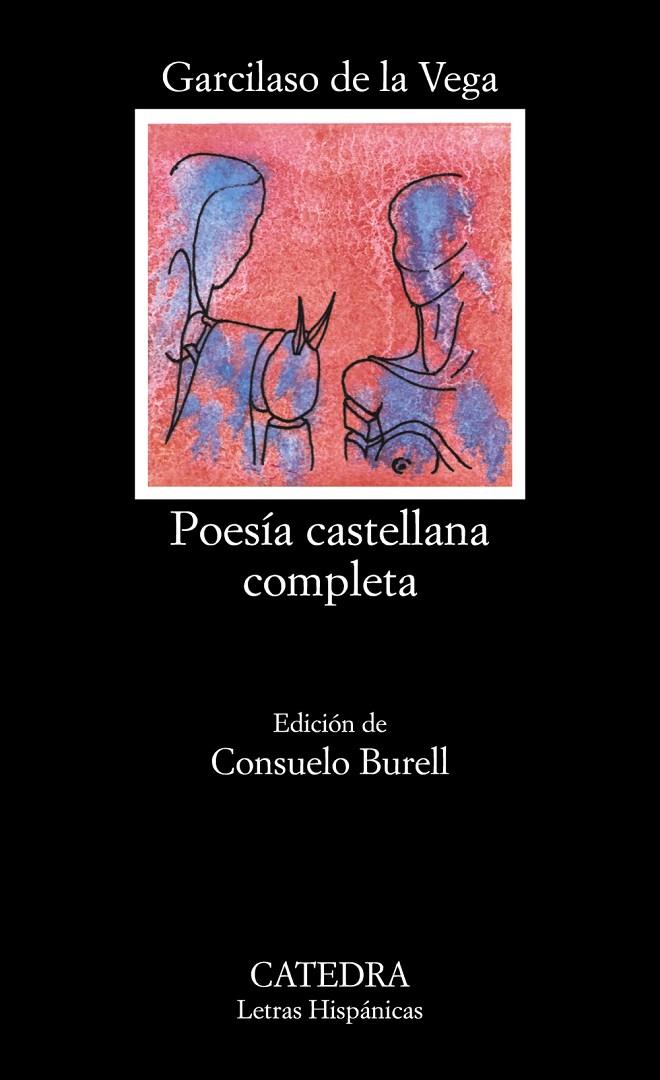 Poesía castellana completa | 9788437600673 | Garcilaso de la Vega - Ed. Consuelo Burell