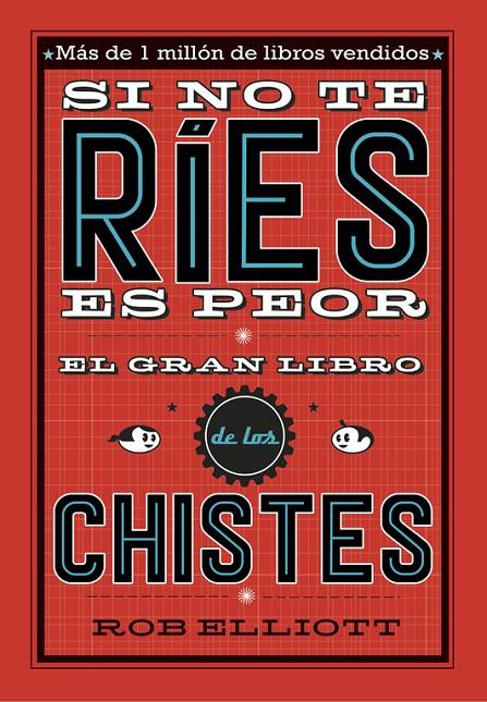 Si no te ríes es peor. El gran libro de chistes | 9788420485072 | Rob Elliot